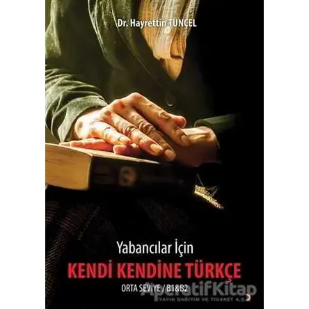 Kendi Kendine Türkçe - Hayrettin Tunçel - Cinius Yayınları