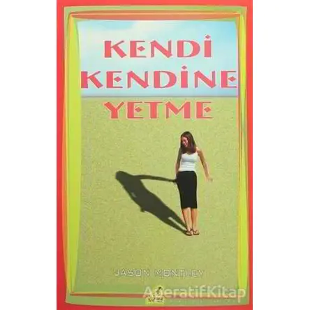 Kendi Kendine Yetme - Jason Montley - Yeryüzü Yayınevi