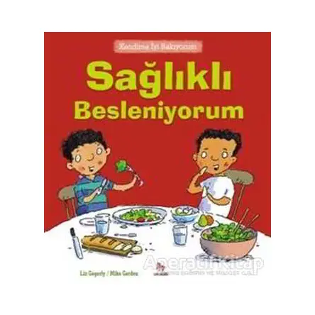 Kendime İyi Bakıyorum - Sağlıklı Besleniyorum - Liz Gogerly - Almidilli