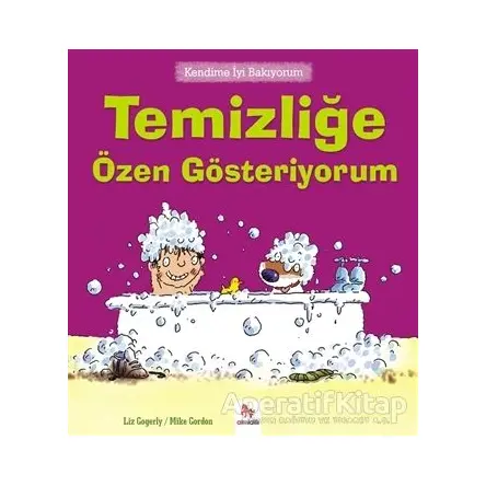 Kendime İyi Bakıyorum - Temizliğe Özen Gösteriyorum - Liz Gogerly - Almidilli