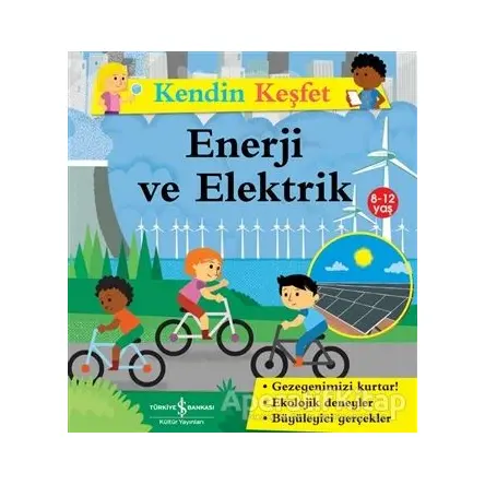 Kendin Keşfet - Enerji ve Elektrik - Sally Morgan - İş Bankası Kültür Yayınları