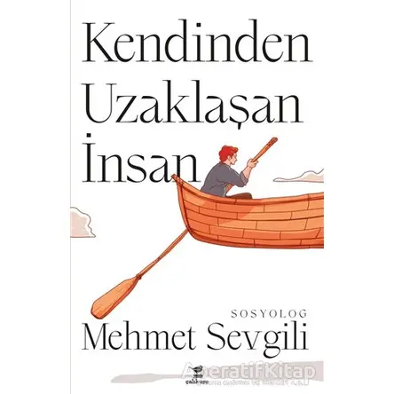 Kendinden Uzaklaşan İnsan - Mehmet Sevgili - Çalıkuşu Yayınları