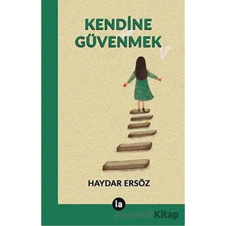 Kendine Güvenmek - Haydar Ersöz - La Kitap