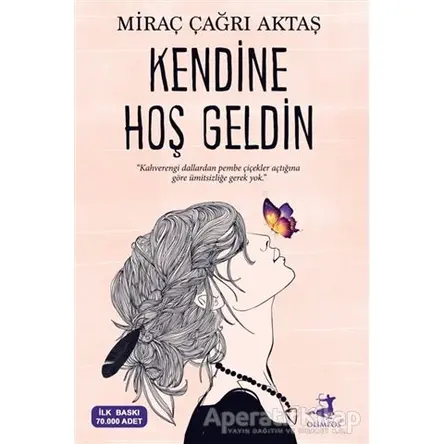 Kendine Hoş Geldin - Miraç Çağrı Aktaş - Olimpos Yayınları