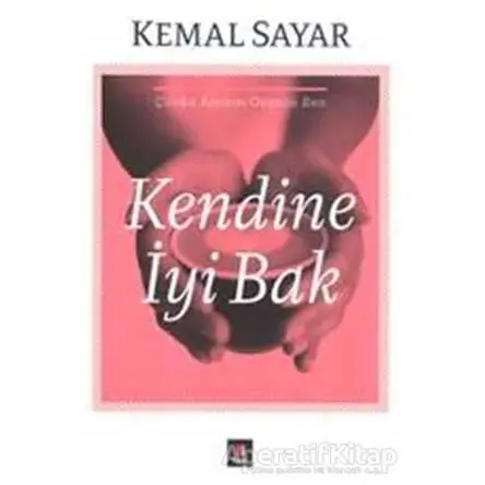 Kendine İyi Bak - Kemal Sayar - Kapı Yayınları