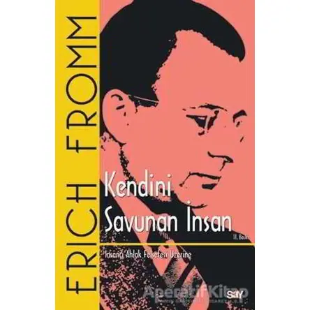 Kendini Savunan İnsan - Erich Fromm - Say Yayınları