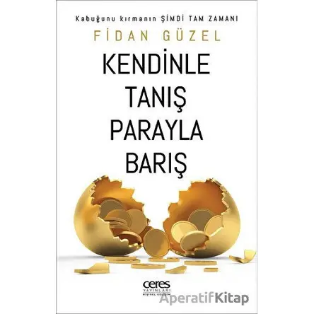 Kendinle Tanış Parayla Barış - Fidan Güzel - Ceres Yayınları