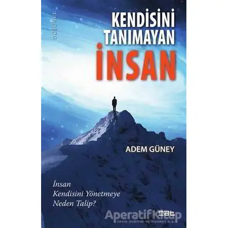 Kendisini Tanımayan İnsan - Adem Güney - Mat Kitap