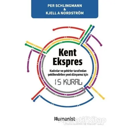 Kent Ekspres: Kadınların ve Şehirler Tarafından Şekillendirilen Yeni Dünyamız İçin 15 Kural