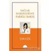 Sağlık Haberlerine Farklı Bakış - Esra Öz - Kent Kitap