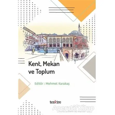 Kent Mekan ve Toplum - Kolektif - Tezkire