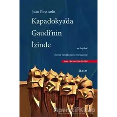 Kapadokyada Gaudinin İzinde - Juan Goytisolo - Alef Yayınevi