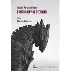 İletişim Perspektifinden Çanakkale’nin Değerleri - Gülenay Pınarbaşı - Kriter Yayınları