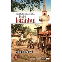 Eski İstanbul Gündelik Hayattan Renklerle - Mehmet Mazak - Yeditepe Yayınevi