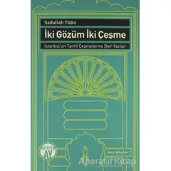 İki Gözüm İki Çeşme - Sadullah Yıldız - Büyüyen Ay Yayınları