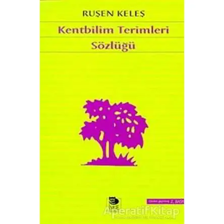 Kentbilim Terimleri Sözlüğü - Ruşen Keleş - İmge Kitabevi Yayınları