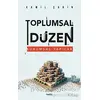 Toplumsal Düzen ve Kurumsal Yapılar - Kamil Şahin - Kadim Yayınları