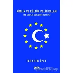 Kimlik ve Kültür Politikaları - İbrahim İpek - Gece Kitaplığı