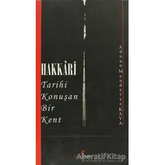 Hakkari - Tarihi Konuşan Bir Kent - Adnan Menderes Kaya - Berikan Yayınevi