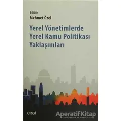 Yerel Yönetimlerde Yerel Kamu Politikası Yaklaşımları - Kolektif - Çizgi Kitabevi Yayınları