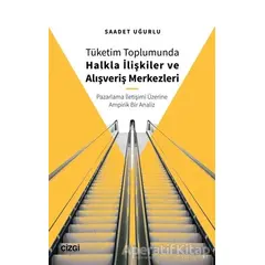 Tüketim Toplumunda Halkla İlişkiler ve Alışveriş Merkezleri