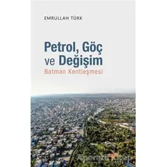 Petrol Göç ve Değişim - Emrullah Türk - Çizgi Kitabevi Yayınları