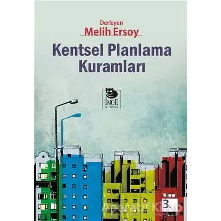 Kentsel Planlama Kuramları - Kolektif - İmge Kitabevi Yayınları