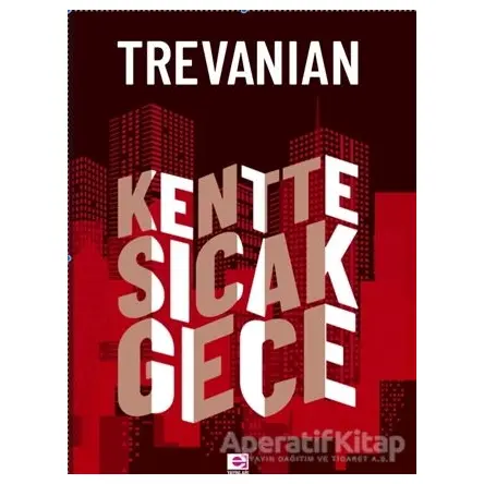 Kentte Sıcak Gece - Trevanian (Rodney William Whitaker) - E Yayınları