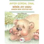 Minik Ayı Vadu Annem Beni Seviyor mu? - Ayfer Gürdal Ünal - Can Çocuk Yayınları