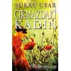 Çıkmazdaki Kadın - Şükrü Uyar - Kerasus Yayınları