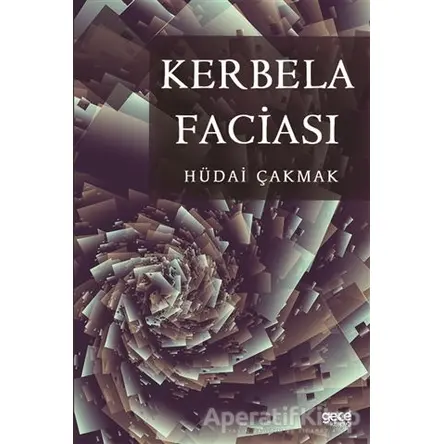 Kerbela Faciası - Hüdai Çakmak - Gece Kitaplığı