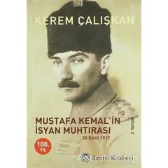 Mustafa Kemal’in İsyan Muhtırası - Kerem Çalışkan - Remzi Kitabevi