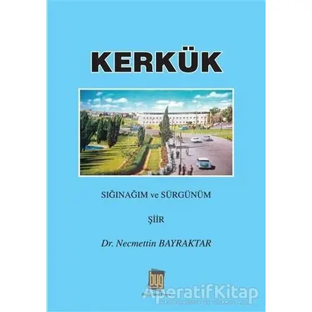 Kerkük - Necmettin Bayraktar - Baygenç Yayıncılık