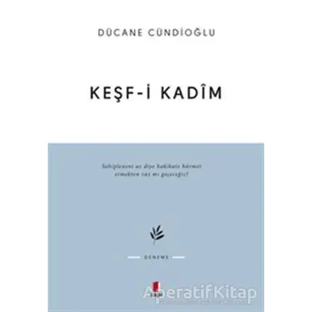 Keşf-i Kadim - Dücane Cündioğlu - Kapı Yayınları