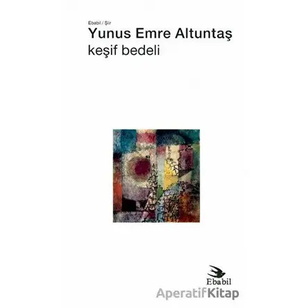 Keşif Bedeli - Yunus Emre Altuntaş - Ebabil Yayınları