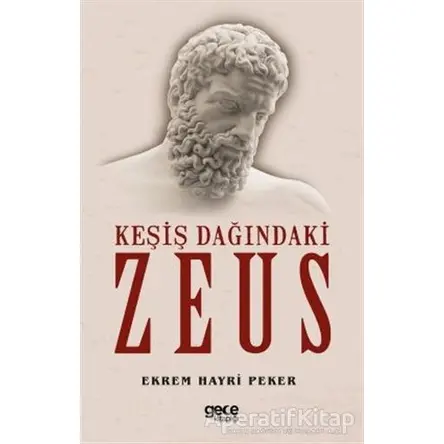 Keşiş Dağındaki Zeus - Ekrem Hayri Peker - Gece Kitaplığı