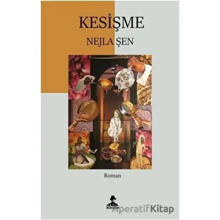 Kesişme - Nejla Şen - İmgenin Çocukları Yayınevi