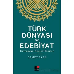 Türk Dünyası ve Edebiyat - Samet Azap - Kesit Yayınları