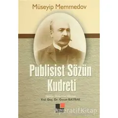 Publisist Sözün Kudreti - Müseyip Memmedov - Kesit Yayınları