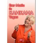 Eser Mutlu ile Kahkaha Yogası - Eser Mutlu - Atayurt Yayınevi