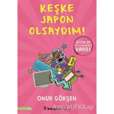 Keşke Japon Olsaydım! - Onur Gökşen - İnkılap Kitabevi