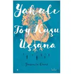 Yakalı Toy Kuşu Uçsana - Yasemin Onat - Epona Kitap