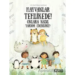 Hayvanlar Tehlikede! Onlara Nasıl Yardım Edebiliriz? - Pavla Hanackova - Ketebe Çocuk