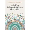 Allah’ın Rahmetini Çeken Gerçekler - Necmettin Şahinler - Ketebe Yayınları