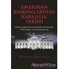 Amerikan Başkanlarının Karanlık Tarihi - Michael Kerrigan - Ketebe Yayınları