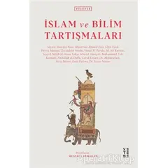 İslam ve Bilim Tartışmaları - Münevver Ahmed Enis - Ketebe Yayınları