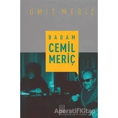 Babam Cemil Meriç - Ümit Meriç - Ketebe Yayınları