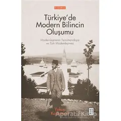 Türkiye’de Modern Bilincin Oluşumu - Yakup Kahraman - Ketebe Yayınları