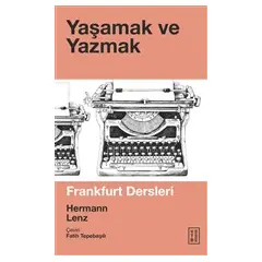 Yaşamak ve Yazmak - Hermann Lenz - Ketebe Yayınları