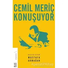 Cemil Meriç Konuşuyor - Mustafa Armağan - Ketebe Yayınları